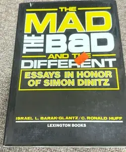 The Mad, the Bad and the Different