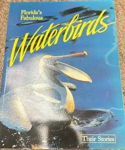 Floridas fabulous waterbirds