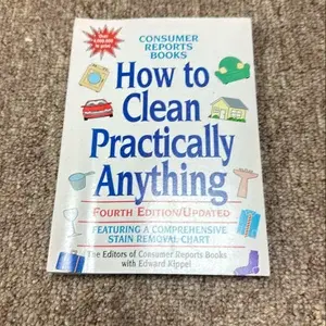 HOW TO CLEAN PRACTICALLY ANYTHING