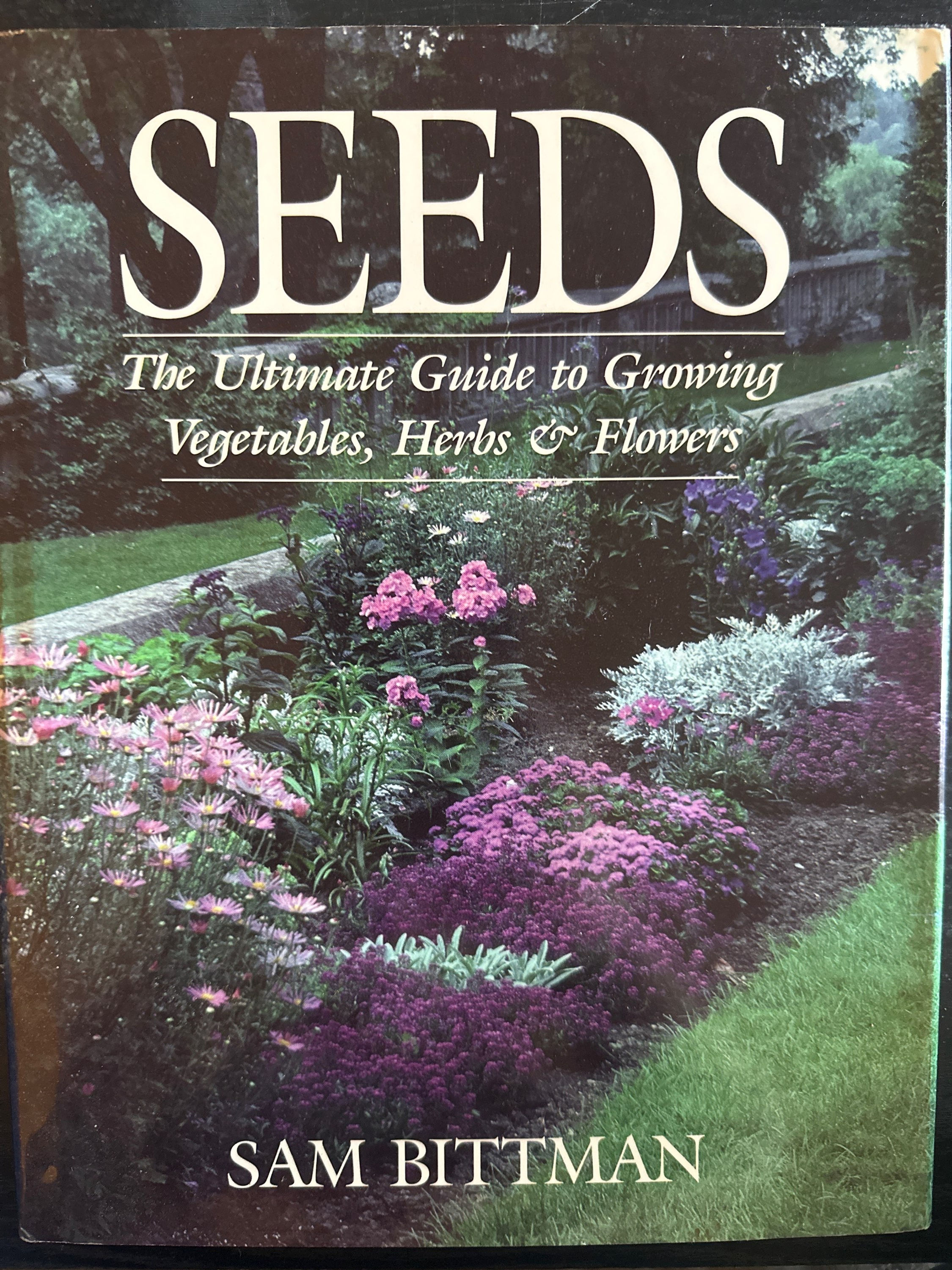 Seeds, The Ultimate Guide to Growing Vegetables, Herbs & Flowers