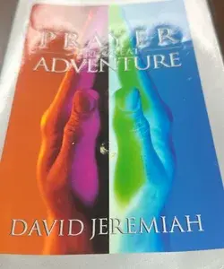 Prayer, the Great Adventure