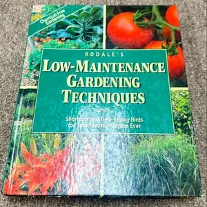 RODALE'S GUIDE TO LOW-MAINTENANCE GARDENING TECHNIQUES