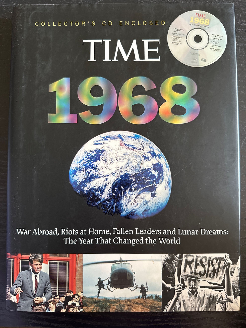 Time 1968, War Abroad, Riots at Home, Fallen Leaders and Lunar Dreams: The Year