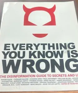 Everything You Know Is Wrong