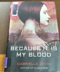 Because It Is My Blood