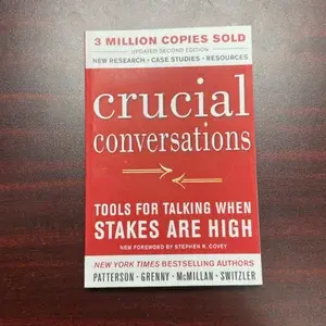 CRUCIAL CONVERSATIONS TOOLS FOR TALKING WHEN STAKES ARE HIGH, SECOND EDITION