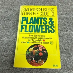 SIMON AND SCHUSTER'S COMPLETE GUIDE TO PLANTS AND FLOWERS