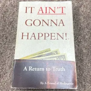 IT AIN'T GONNA HAPPEN!