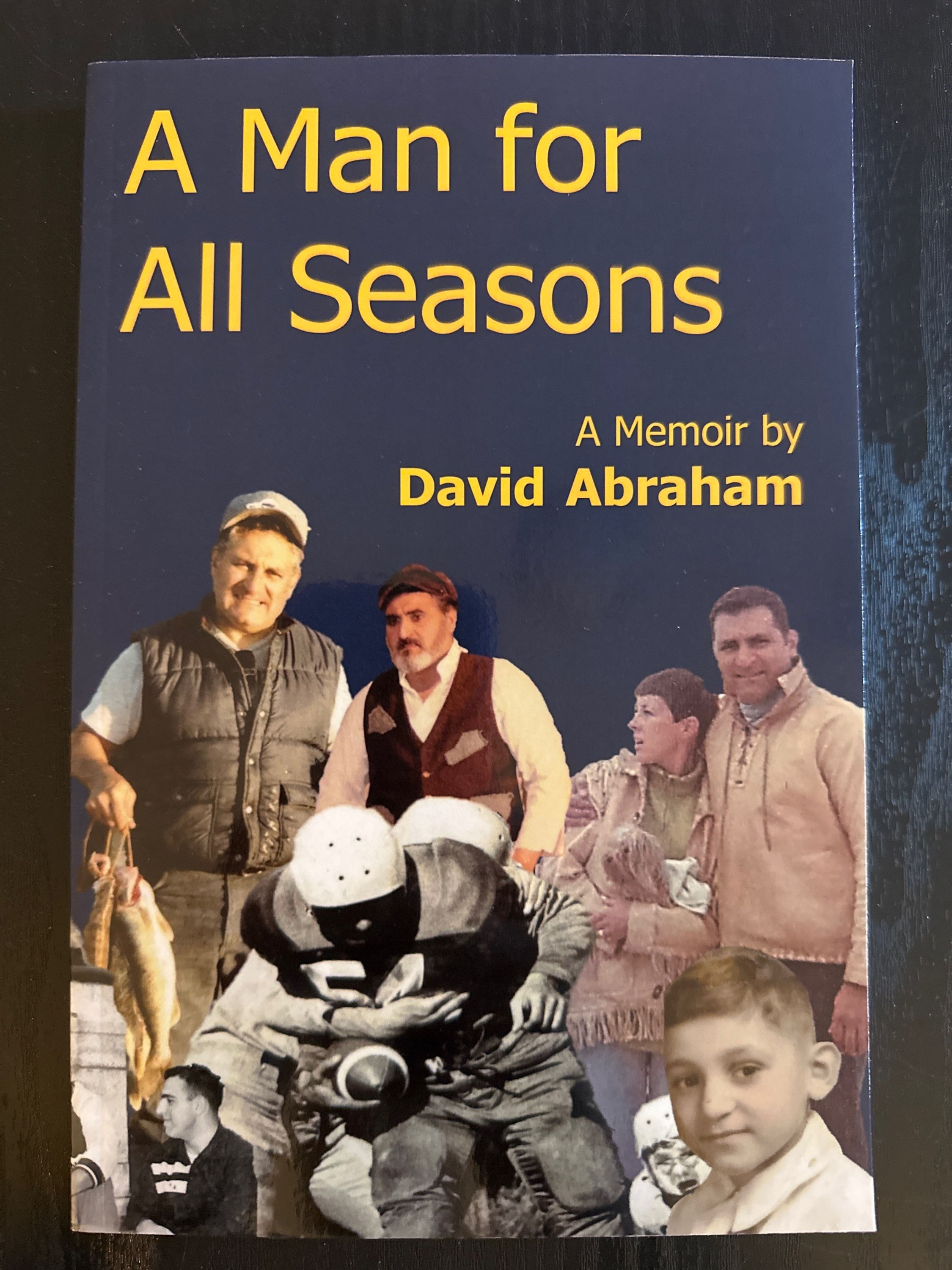 A Man for All Seasons, A Memoir by David Abraham