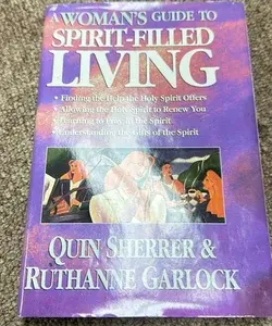A Woman's Guide to Spirit-Filled Living