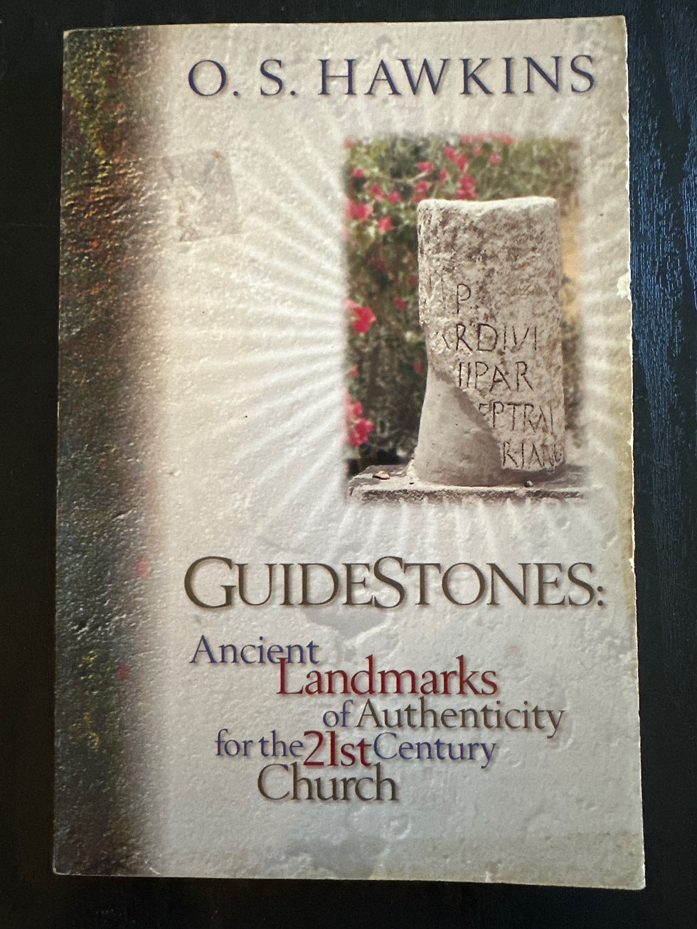 Guidestones, Ancient Landmarks of Authenticity for the 21st Century Church