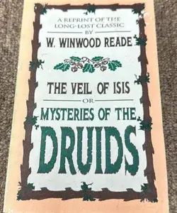 The Veil of Isis, Or Mysteries of the Druids