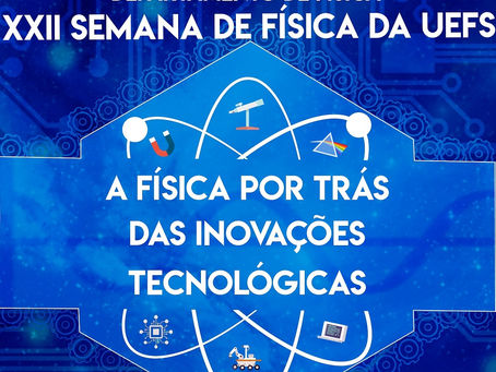 Divulgando a XXII Semana de Física da UEFS