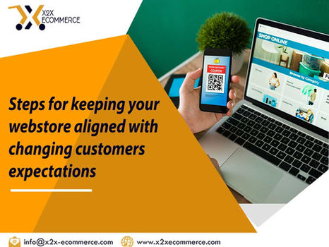 Steps for keeping your webstore aligned with changing customers' expectations
