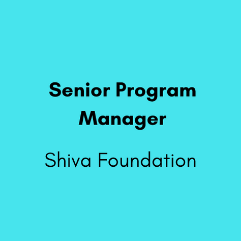 Senior Program Manager - Shiva Foundation