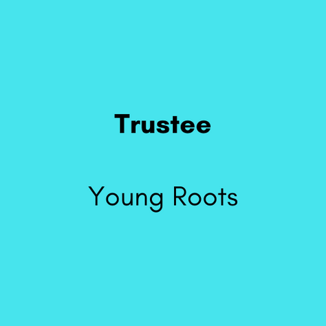 Trustee - Young Roots