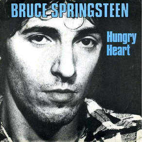 BRUCE SPRINGSTEEN Hungry Heart