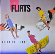 The Flirts – Born To Flirt Vinyle, LP, Album, Stereo 1983