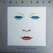 Talk Talk – The Party's Over Vinyle, LP, Album 1982