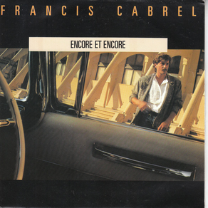 FRANCIS CABREL Encore Et Encore