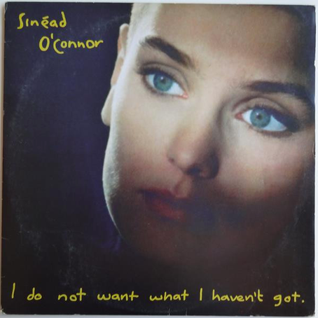 Sinéad O'Connor – I Do Not Want What I Haven't Got Vinyle, LP, Album 1989