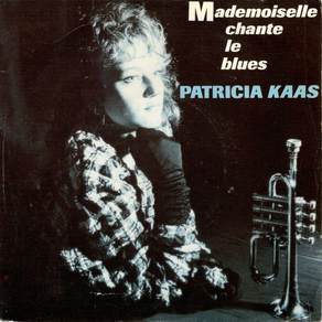 PATRICIA KAAS Mademoiselle Chante Le Blues