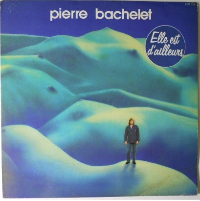 Pierre Bachelet – Elle Est D'ailleurs Vinyle, LP, Album 1980