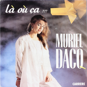 MURIEL DACQ Là Où Ça