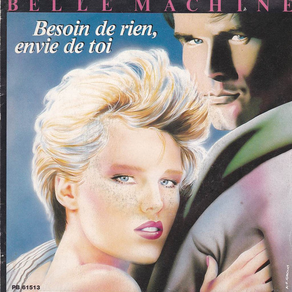 BELLE MACHINE Besoin De Rien, Envie De Toi
