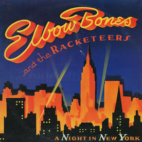ELBOW BONES AND THE RACKETEERS A Night In New-York