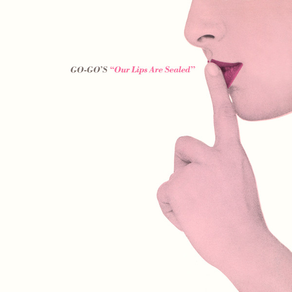 GO-GO'S Our Lips Are Sealed
