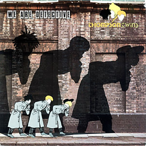 THOMPSON TWINS We Are Detective