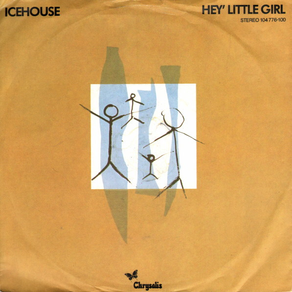 ICEHOUSE Hey Little Girl