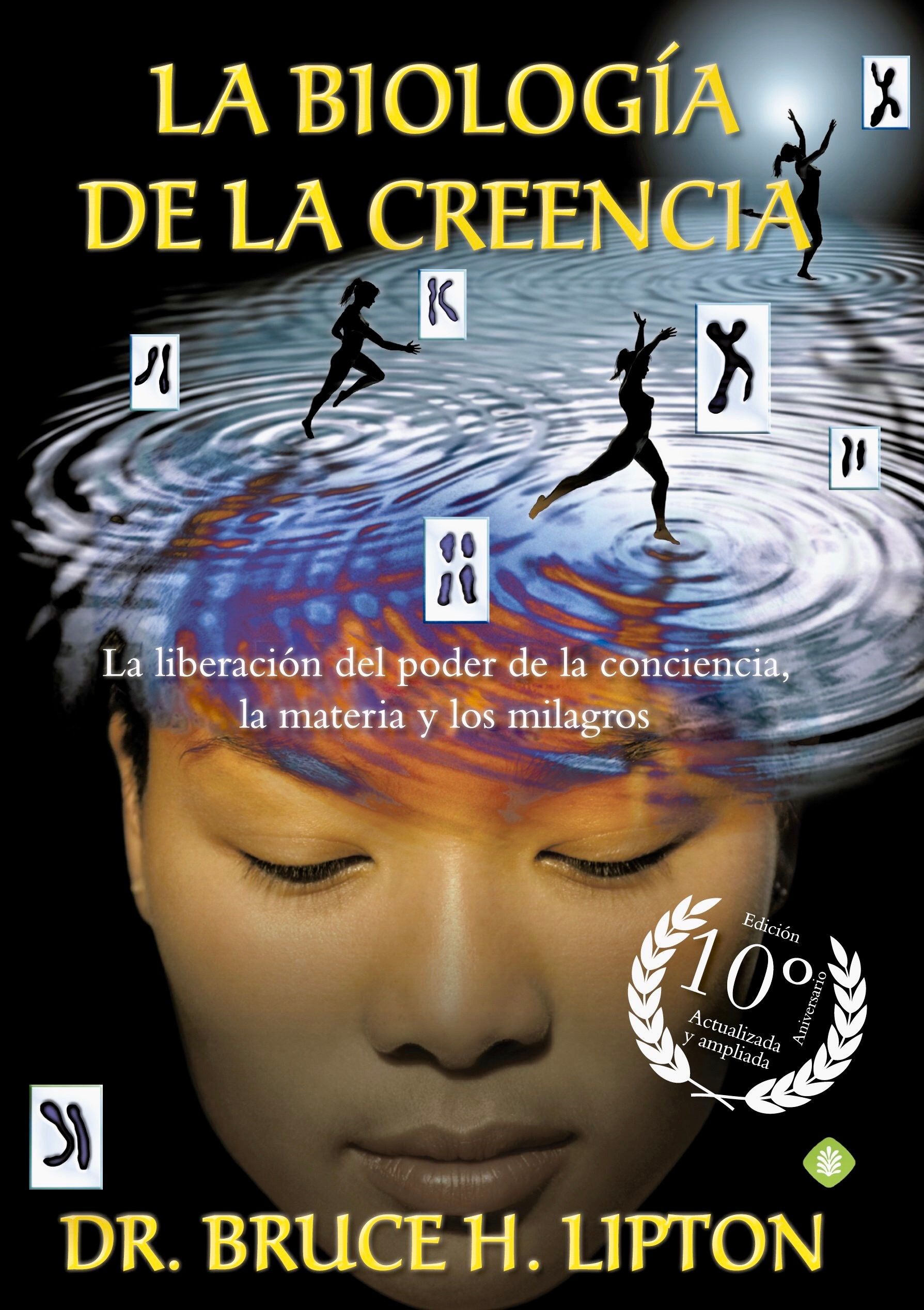 La Biología de la Creencia - Dr. Bruce H Lipton