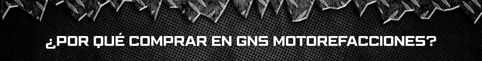 ¿Porqué elegir a GNS MOTOREFACCIONES?