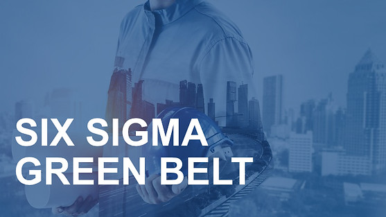 SIX SIGMA GREEN BELT