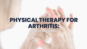 Physical Therapy for Arthritis: What Really Works