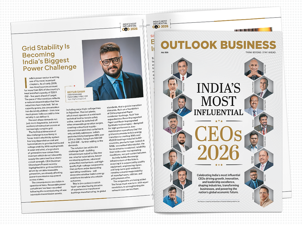 Mr Keyur Shah, CMD - Yash Highvoltage featured in Outlook Business - India's Most Influential CEOs 2026.