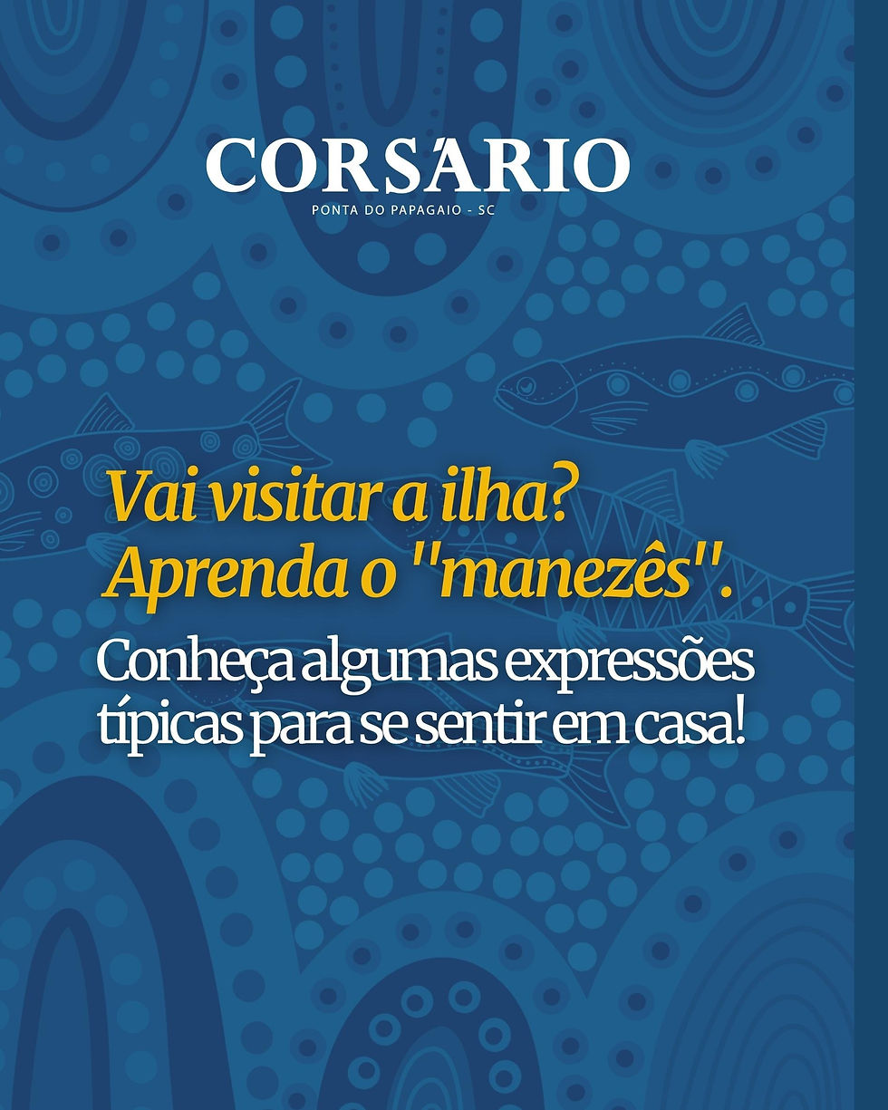 Vai visitar o Litoral de Santa Catarina? Aprenda o "manezês".