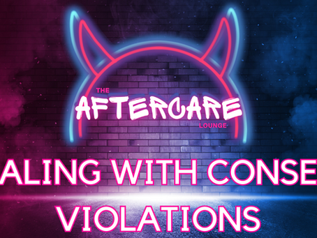 Dealing with BDSM consent Violations.