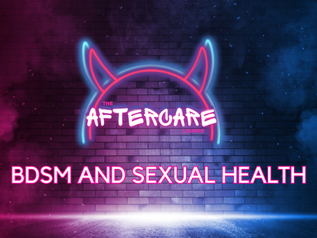 BDSM and Sexual Health: how to Practice Safe Sex.