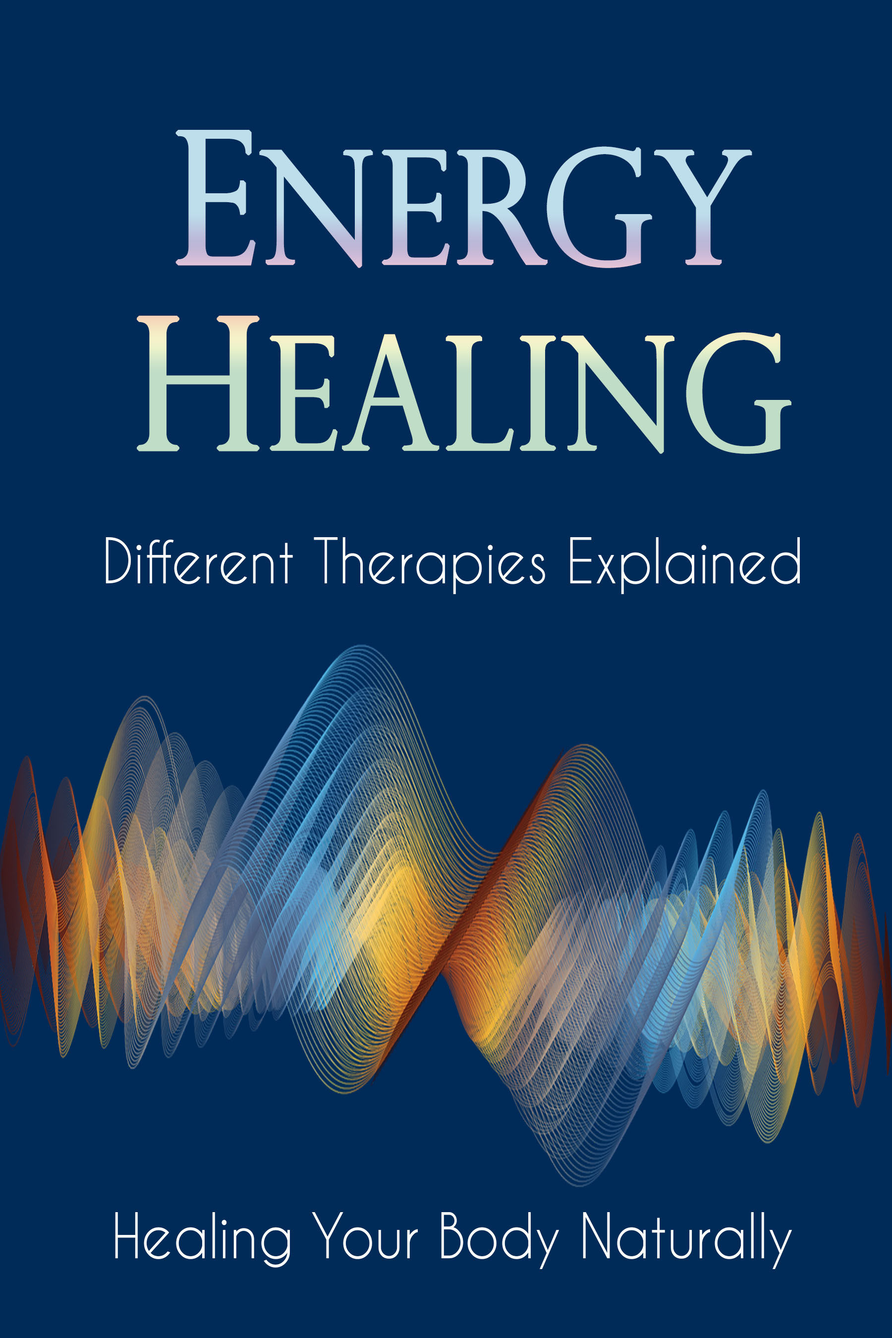 Energy Healing Therapies Guide, Workbook and Infographics