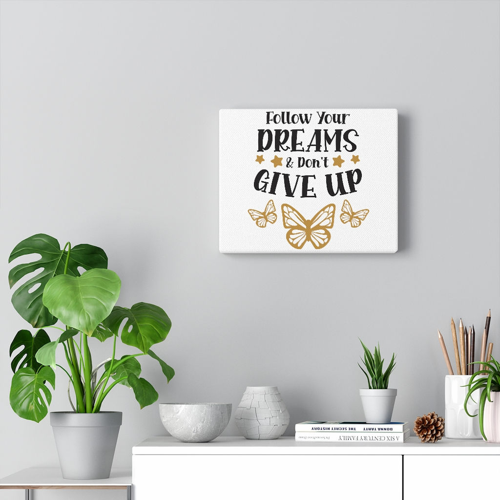 Follow Your Dreams Canvas Gallery Wraps