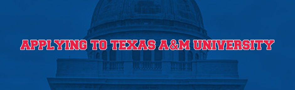 Applying to Texas A&M University