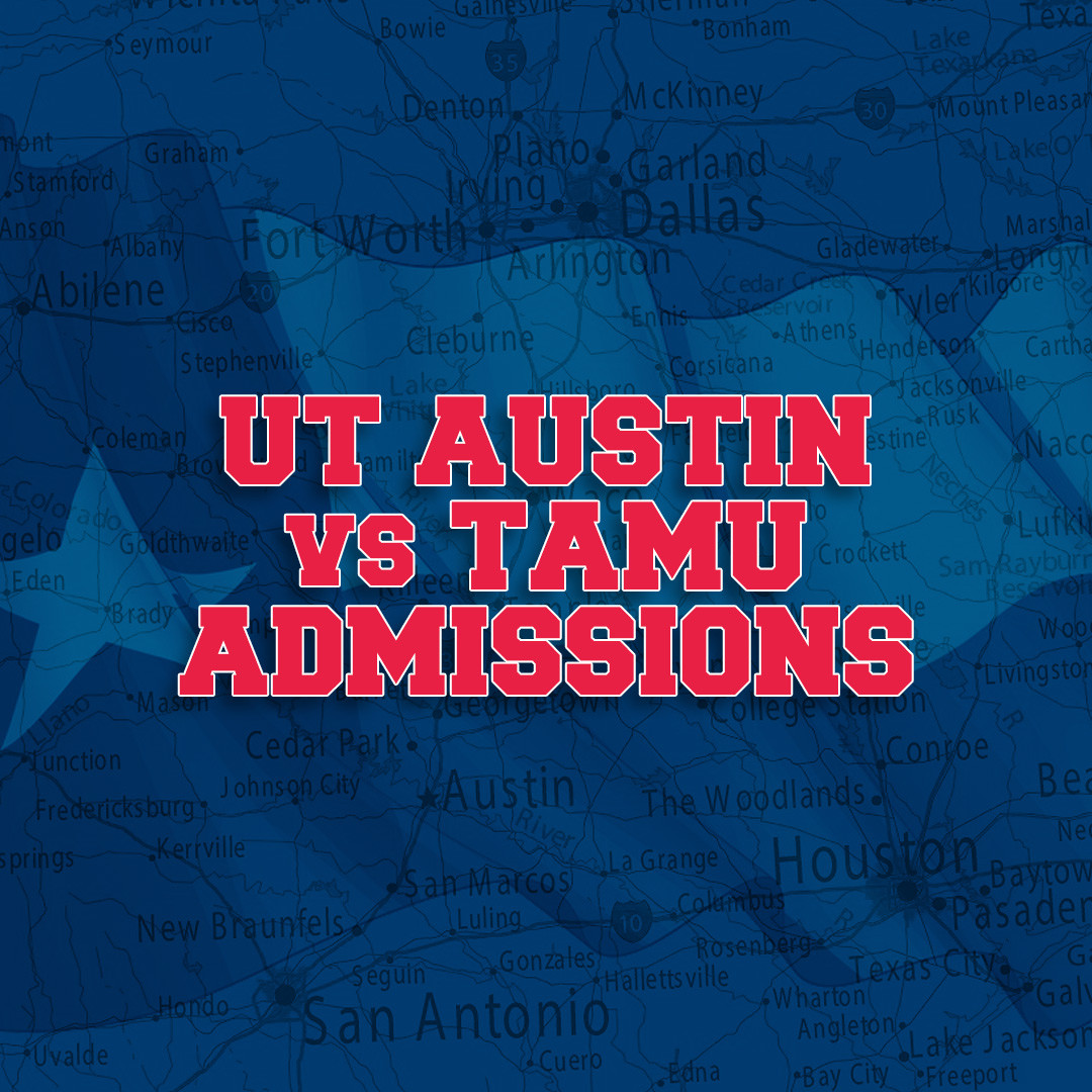 University of Texas at Austin VS. Texas A&M University Admissions