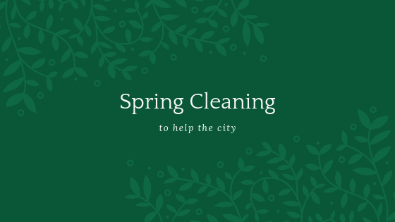 Spring Cleaning to help the City
