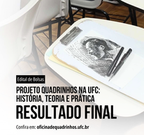 Resultado Final: seleção para o projeto "Quadrinhos na UFC: História, Teoria e Prática"