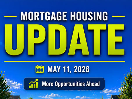 Mortgage Housing Update - May 11, 2026