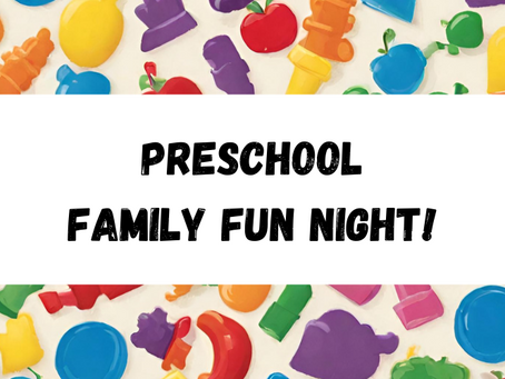 Preschool Family Fun Night!