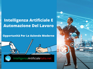 Intelligenza Artificiale E Automazione Del Lavoro - Opportunità Per Le Imprese e Aziende Moderne